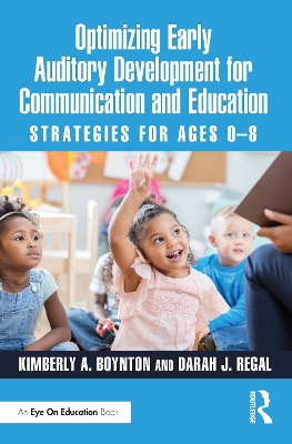 Optimizing Early Auditory Development for Communication and Education