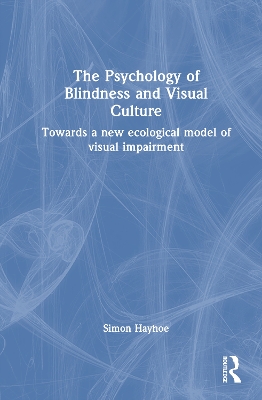 Psychology of Blindness and Visual Culture