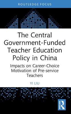 The Central Government-Funded Teacher Education Policy in China