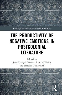 The Productivity of Negative Emotions in Postcolonial Literature