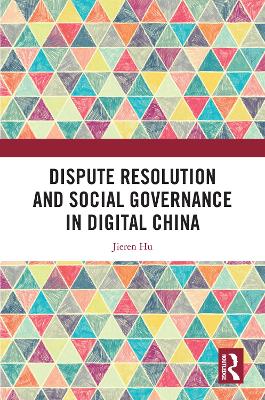 Dispute Resolution and Social Governance in Digital China