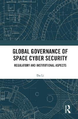 Global Governance of Space Cyber Security