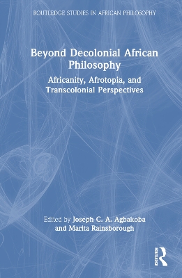 Beyond Decolonial African Philosophy