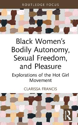 Black Women's Bodily Autonomy, Sexual Freedom, and Pleasure