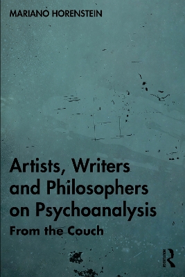 Artists, Writers and Philosophers on Psychoanalysis