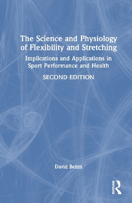 Science and Physiology of Flexibility and Stretching