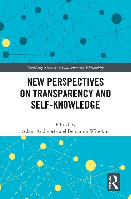 New Perspectives on Transparency and Self-Knowledge