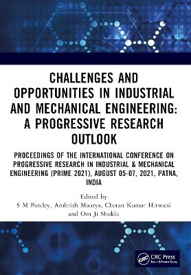 Challenges and Opportunities in Industrial and Mechanical Engineering: A Progressive Research  Outlook