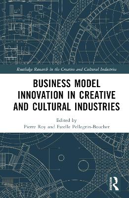 Business Model Innovation in Creative and Cultural Industries