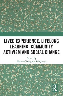 Lived Experience, Lifelong Learning, Community Activism and Social Change