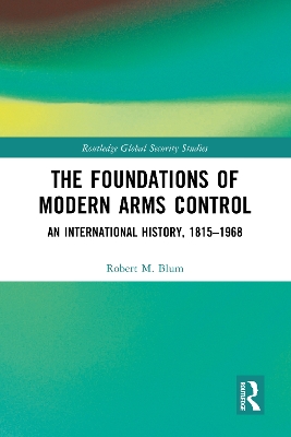 The Foundations of Modern Arms Control