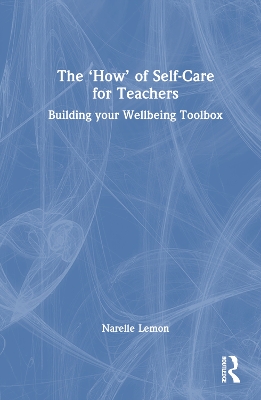 The 'How' of Self-Care for Teachers