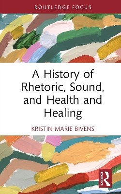 History of Rhetoric, Sound, and Health and Healing