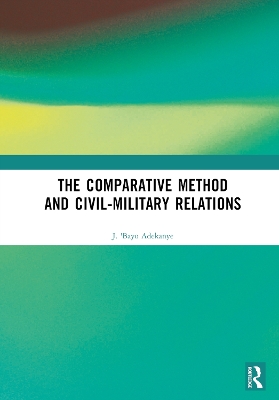 The Comparative Method and Civil-Military Relations