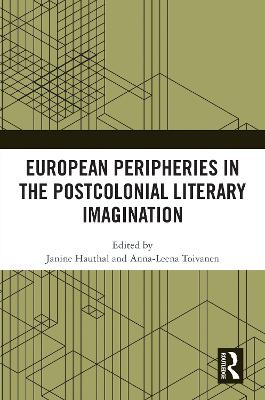 European Peripheries in the Postcolonial Literary Imagination