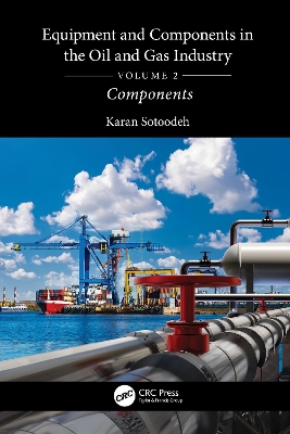 Equipment and Components in the Oil and Gas Industry Volume 2