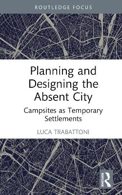 Planning and Designing the Absent City