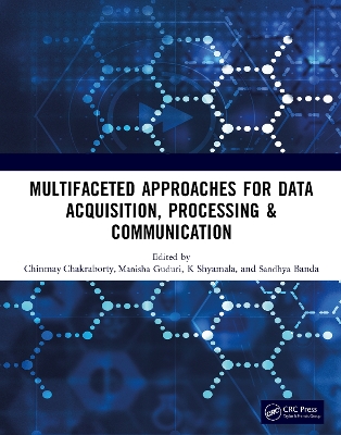 Multifaceted approaches for Data Acquisition, Processing & Communication