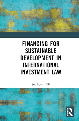 Financing for Sustainable Development in International Investment Law