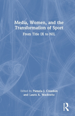 Media, Women, and the Transformation of Sport