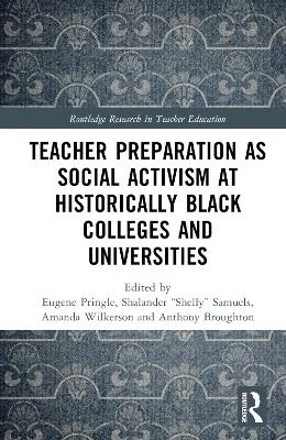 Teacher Preparation as Social Activism at Historically Black Colleges and Universities