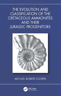 The Evolution and Classification of the Cretaceous Ammonites and their Jurassic Progenitors