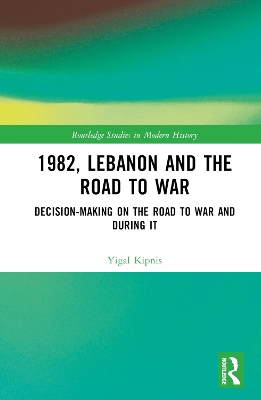 1982, Lebanon and the Road to War