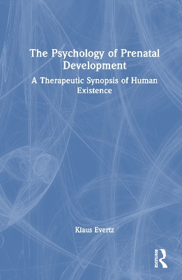 The Psychology of Prenatal Development