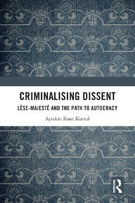 Criminalising Dissent