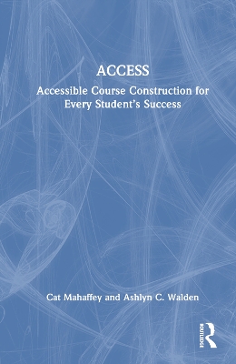 ACCESS: Accessible Course Construction for Every Student's Success