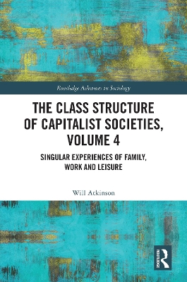 The Class Structure of Capitalist Societies, Volume 4