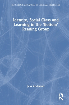 Identity, Social Class and Learning in the 'Bottom' Reading Group