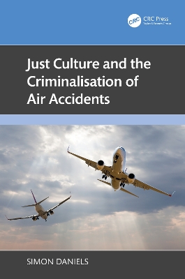 Just Culture and the Criminalisation of Air Accidents