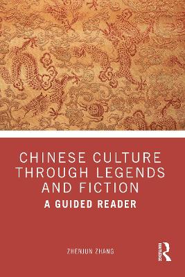 Chinese Culture Through Legends and Fiction