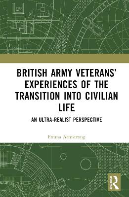 British Army Veterans' Experiences of the Transition into Civilian Life