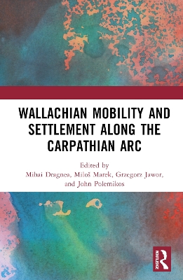 Wallachian Mobility and Settlement along the Carpathian Arc