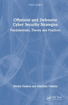 Offensive and Defensive Cyber Security Strategies