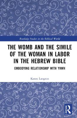 The Womb and the Simile of the Woman in Labor in the Hebrew Bible