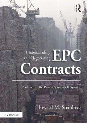 Understanding and Negotiating EPC Contracts, Volume 1