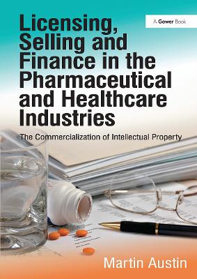 Licensing, Selling and Finance in the Pharmaceutical and Healthcare Industries