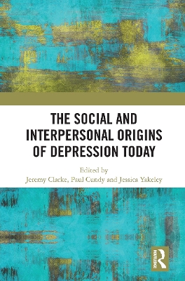 The Social and Interpersonal Origins of Depression Today