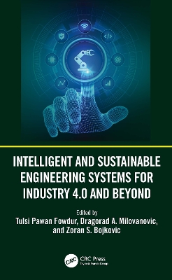 Intelligent and Sustainable Engineering Systems for Industry 4.0 and Beyond