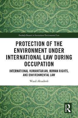 Protection of the Environment under International Law during Occupation