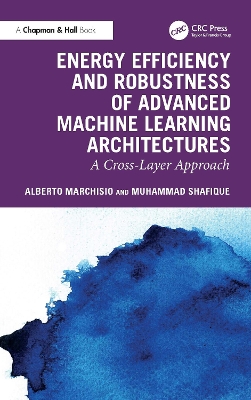 Energy Efficiency and Robustness of Advanced Machine Learning Architectures