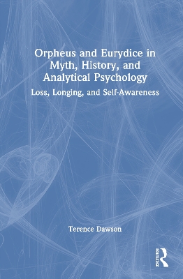 Orpheus and Eurydice in Myth, History, and Analytical Psychology