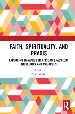 Faith, Spirituality, and Praxis