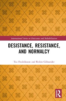 Desistance, Resistance, and Normalcy