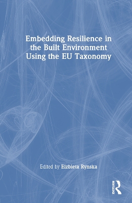 Embedding Resilience in the Built Environment Using the EU Taxonomy