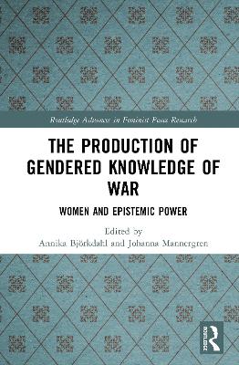 The Production of Gendered Knowledge of War