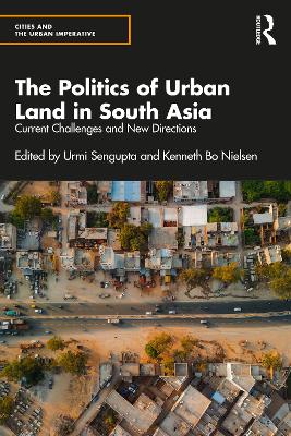 The Politics of Urban Land in South Asia